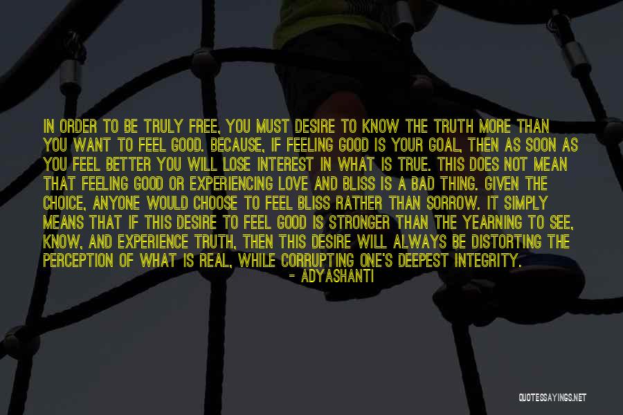 Not Good Feeling Quotes By Adyashanti Not Good Feeling Quotes By Adyashanti