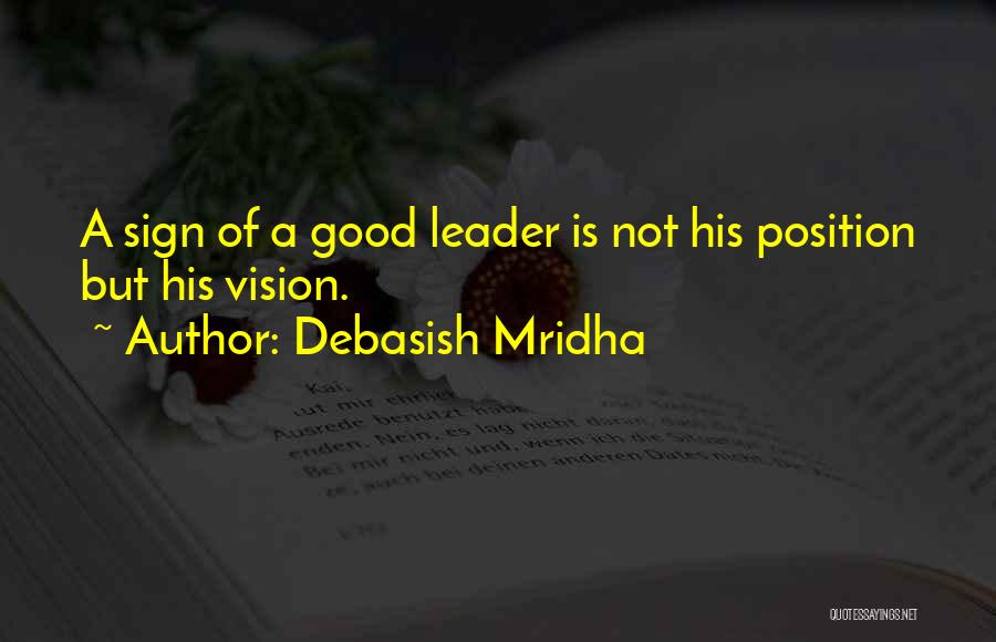 Not Good Leadership Quotes By Debasish Mridha