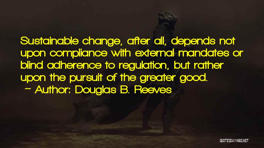 Not Good Leadership Quotes By Douglas B. Reeves