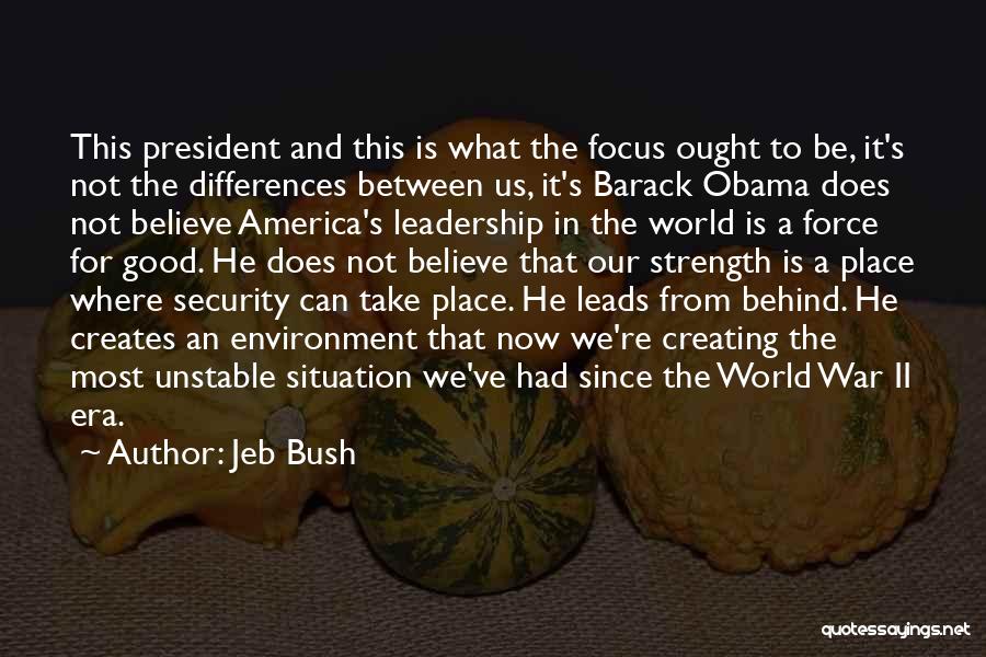 Not Good Leadership Quotes By Jeb Bush