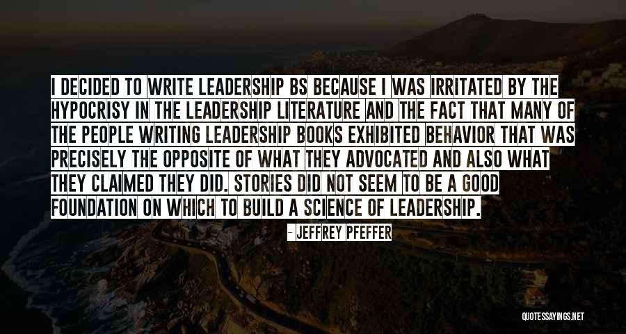 Not Good Leadership Quotes By Jeffrey Pfeffer