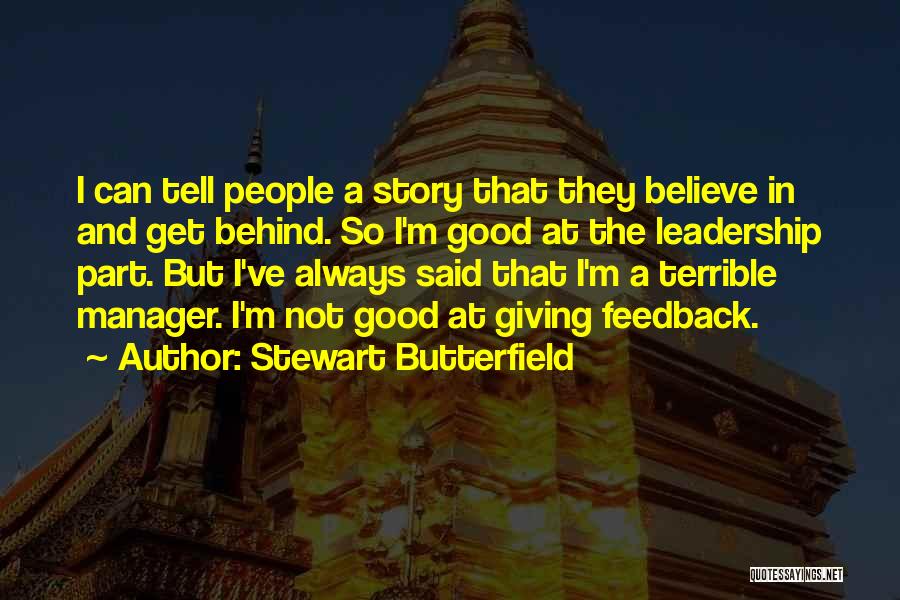 Not Good Leadership Quotes By Stewart Butterfield