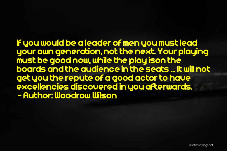 Not Good Leadership Quotes By Woodrow Wilson