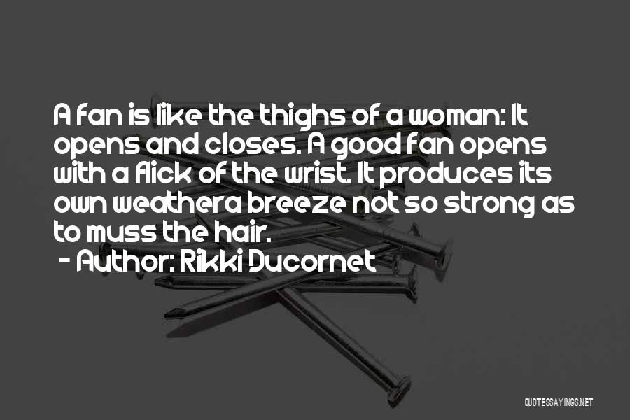 Not Good Weather Quotes By Rikki Ducornet