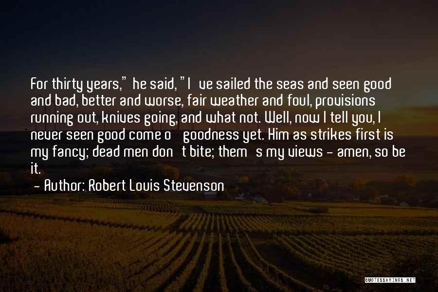 Not Good Weather Quotes By Robert Louis Stevenson