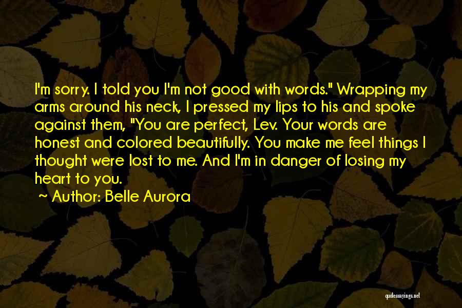 Not Good With Words Quotes By Belle Aurora