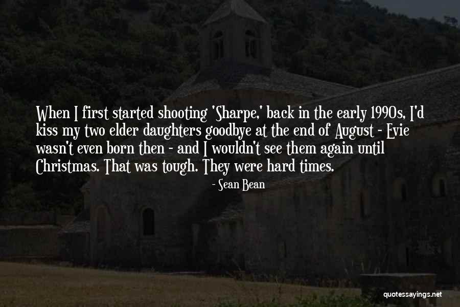 Not Goodbye But See You Soon Quotes By Sean Bean Not Goodbye But See You Soon Quotes By Sean Bean