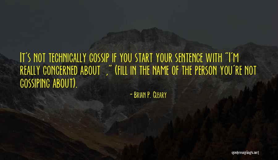 Not Gossiping Quotes By Brian P. Cleary Not Gossiping Quotes By Brian P. Cleary