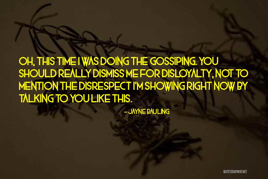 Not Gossiping Quotes By Jayne Bauling Not Gossiping Quotes By Jayne Bauling
