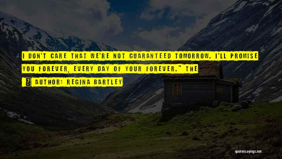 Not Guaranteed Quotes By Regina Bartley