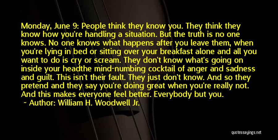 Not Handling The Truth Quotes By William H. Woodwell Jr.