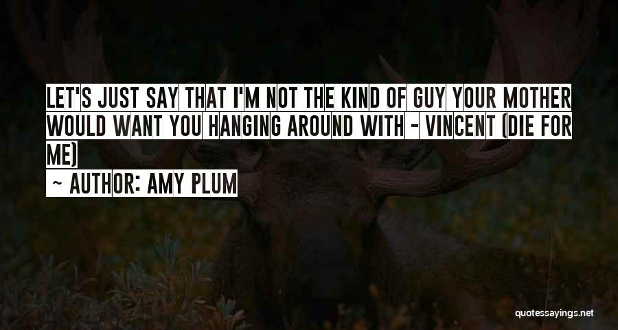 Not Hanging Around Quotes By Amy Plum