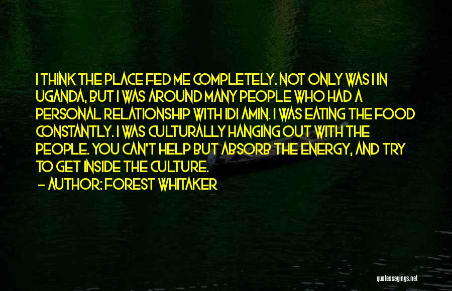 Not Hanging Around Quotes By Forest Whitaker