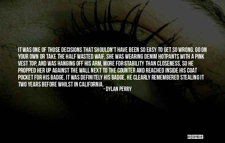 Not Hanging On To The Past Quotes By Dylan Perry