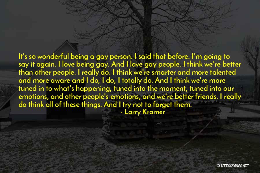 Not Happening Again Quotes By Larry Kramer Not Happening Again Quotes By Larry Kramer
