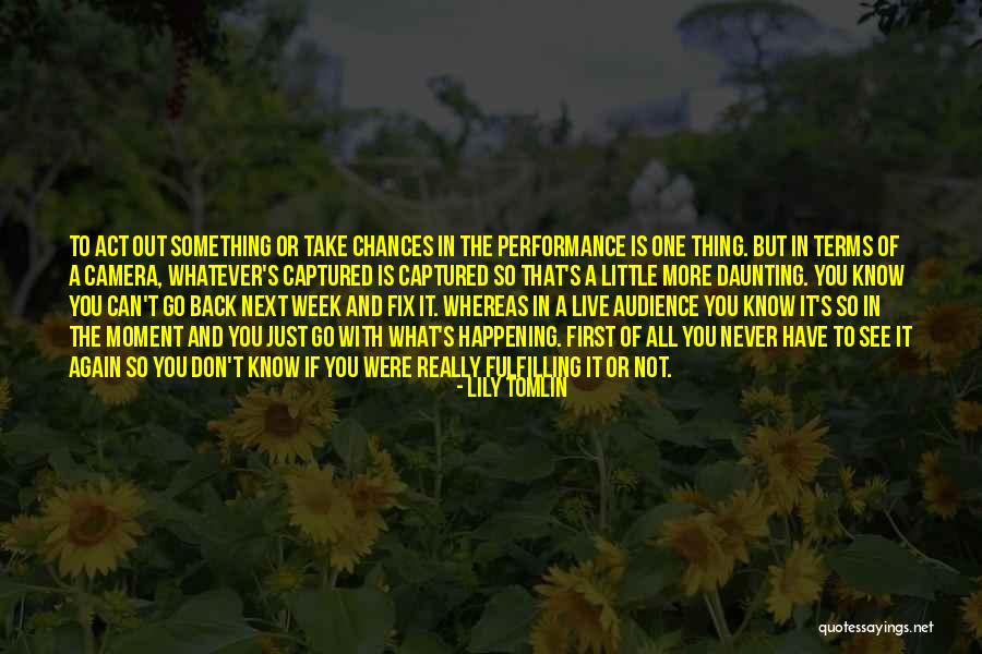 Not Happening Again Quotes By Lily Tomlin Not Happening Again Quotes By Lily Tomlin