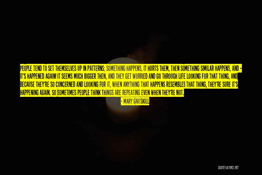 Not Happening Again Quotes By Mary Gaitskill Not Happening Again Quotes By Mary Gaitskill