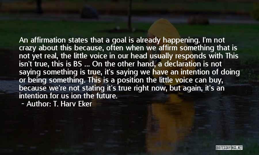 Not Happening Again Quotes By T. Harv Eker