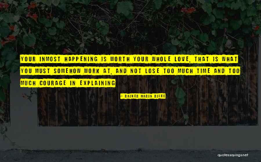 Not Happening Love Quotes By Rainer Maria Rilke