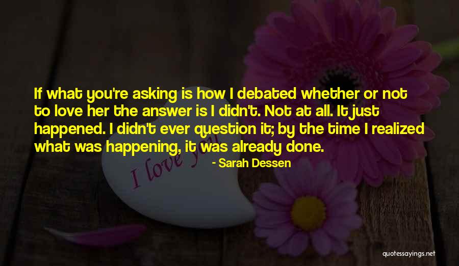 Not Happening Love Quotes By Sarah Dessen Not Happening Love Quotes By Sarah Dessen