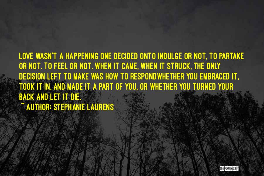 Not Happening Love Quotes By Stephanie Laurens