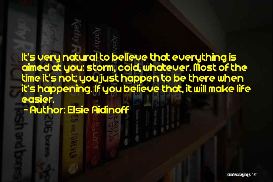 Not Happening Quotes By Elsie Aidinoff