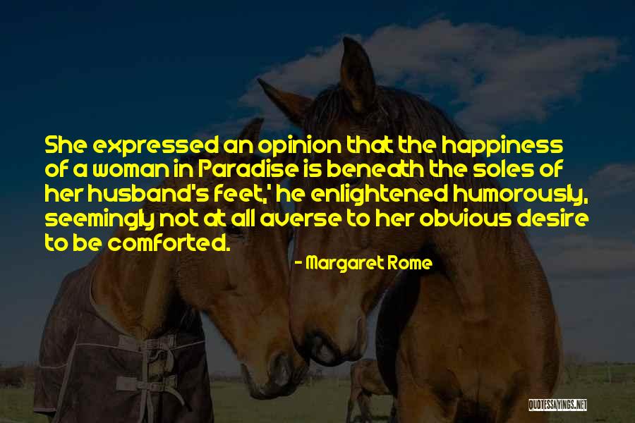 Not Happy At All Quotes By Margaret Rome