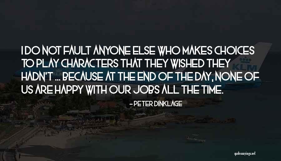 Not Happy At All Quotes By Peter Dinklage