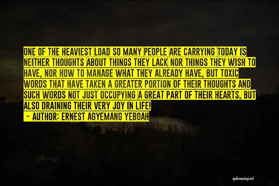 Not Happy In Life Quotes By Ernest Agyemang Yeboah Not Happy In Life Quotes By Ernest Agyemang Yeboah