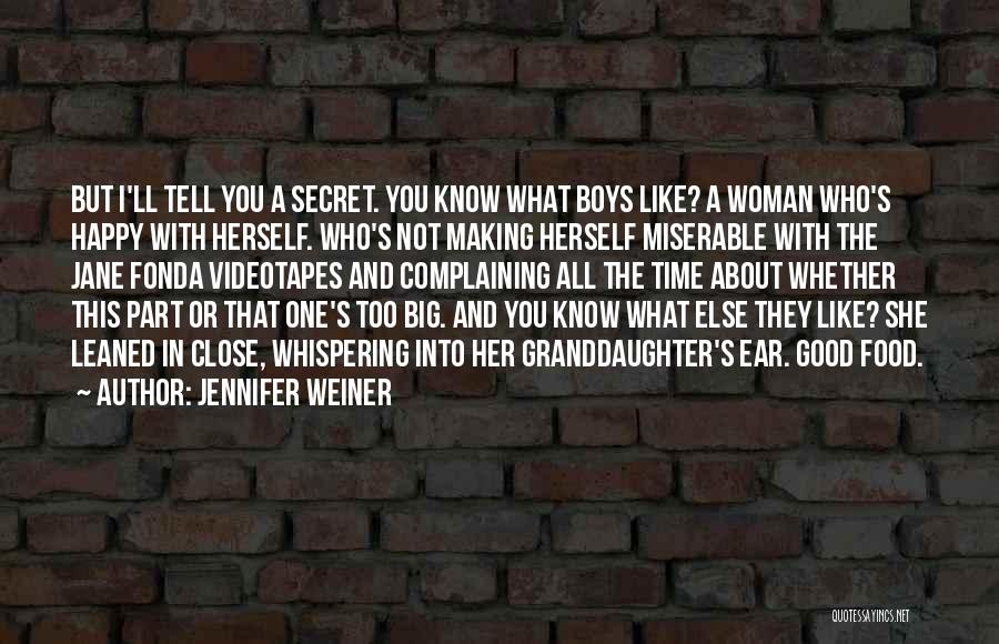 Not Happy In Life Quotes By Jennifer Weiner