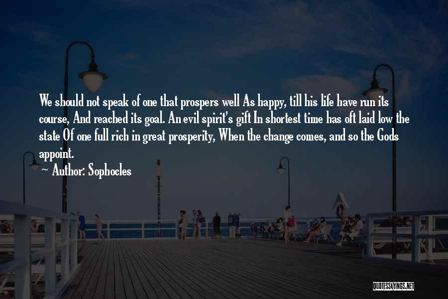 Not Happy In Life Quotes By Sophocles