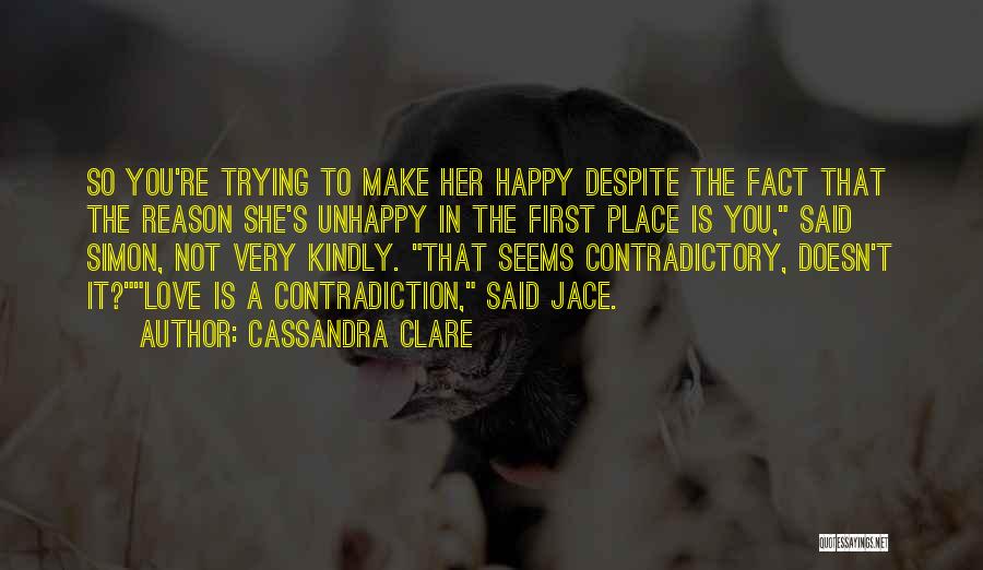 Not Happy In Love Quotes By Cassandra Clare