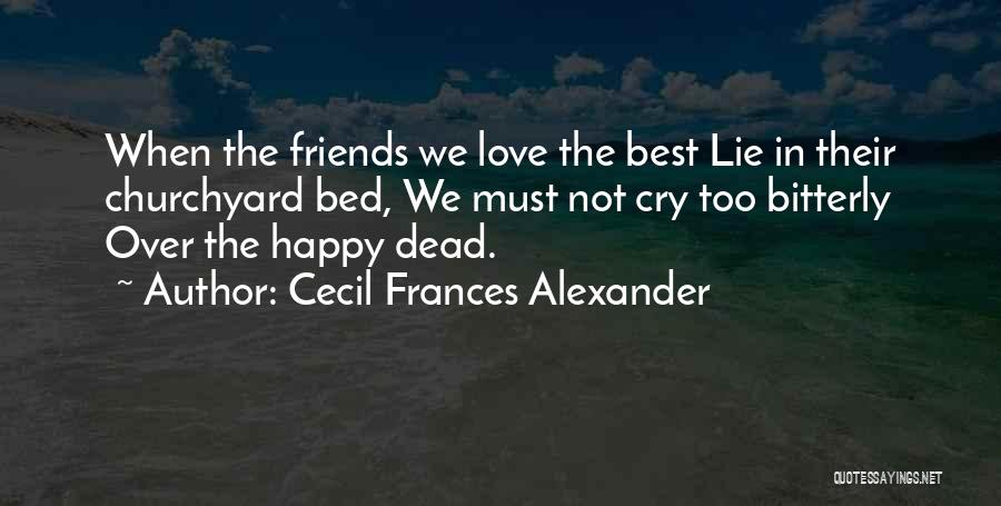 Not Happy In Love Quotes By Cecil Frances Alexander