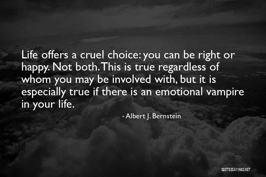 Not Happy In Relationships Quotes By Albert J. Bernstein Not Happy In Relationships Quotes By Albert J. Bernstein