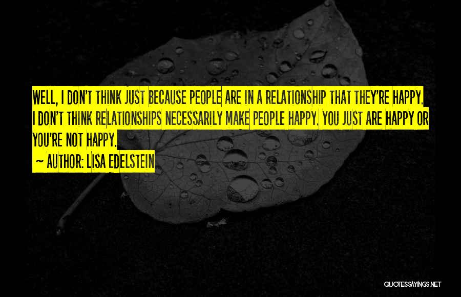 Not Happy In Relationships Quotes By Lisa Edelstein