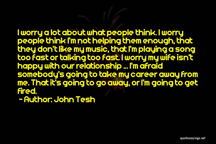 Not Happy Relationship Quotes By John Tesh