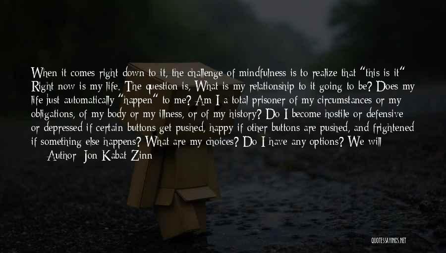 Not Happy Relationship Quotes By Jon Kabat-Zinn