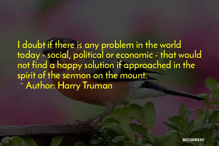 Not Happy Today Quotes By Harry Truman