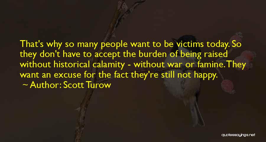 Not Happy Today Quotes By Scott Turow