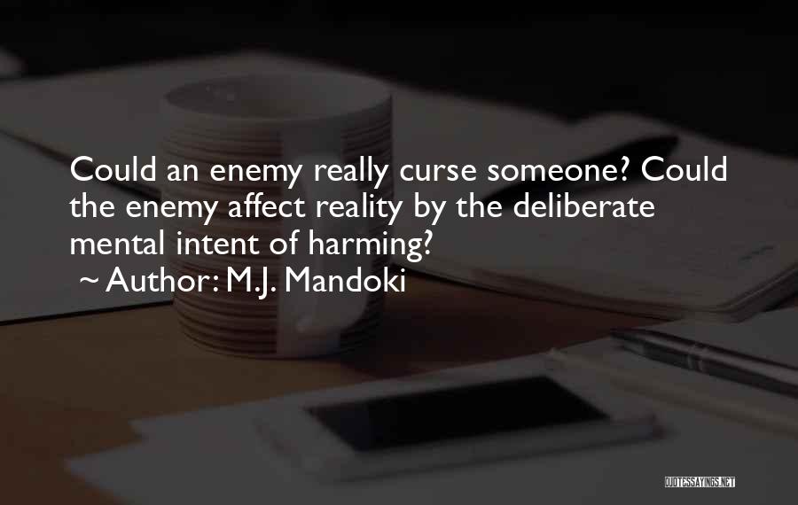 Not Harming Yourself Quotes By M.J. Mandoki