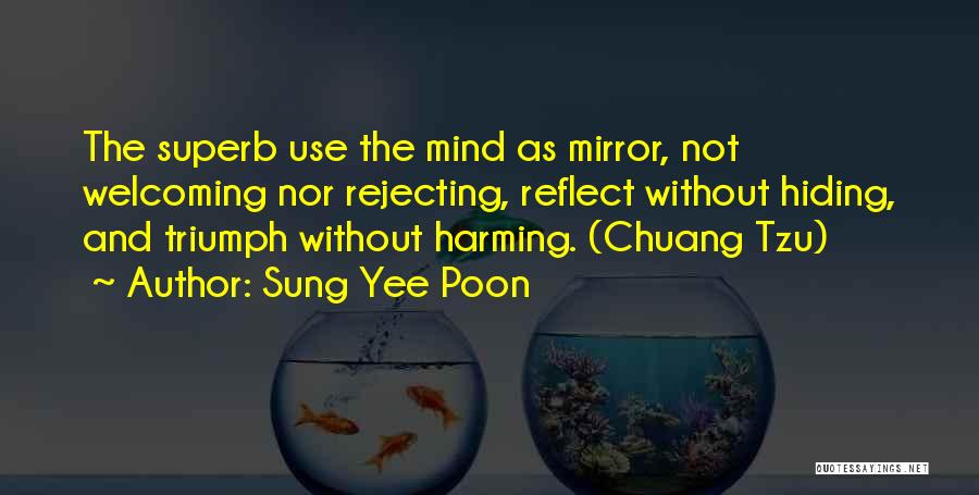 Not Harming Yourself Quotes By Sung Yee Poon