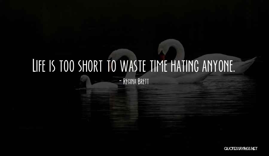 Not Hating Anyone Quotes By Regina Brett Not Hating Anyone Quotes By Regina Brett