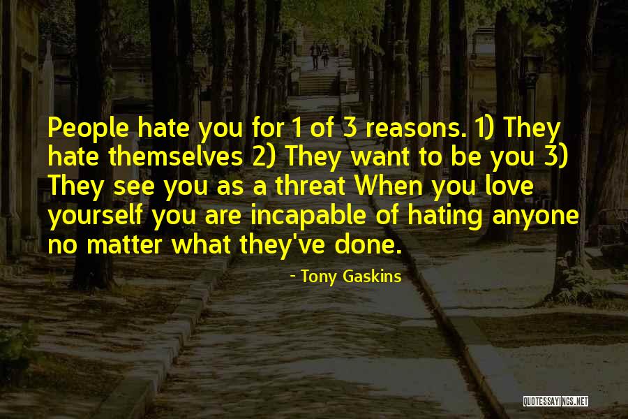 Not Hating Anyone Quotes By Tony Gaskins Not Hating Anyone Quotes By Tony Gaskins