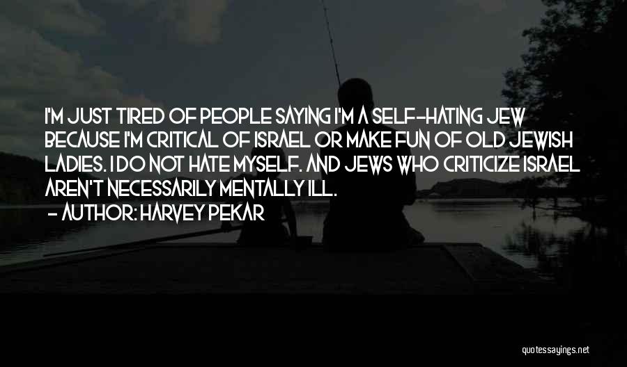 Not Hating Quotes By Harvey Pekar