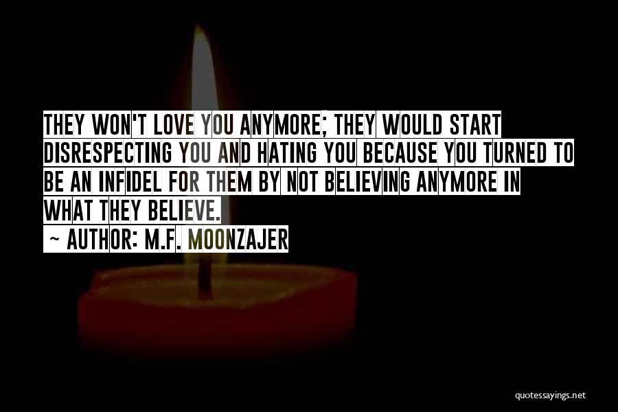 Not Hating Someone Anymore Quotes By M.F. Moonzajer