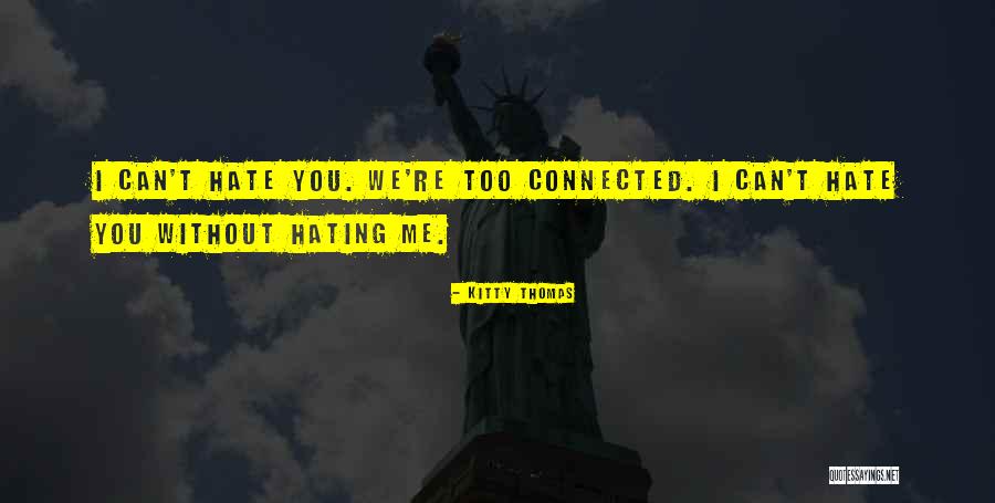 Not Hating Your Ex Quotes By Kitty Thomas Not Hating Your Ex Quotes By Kitty Thomas