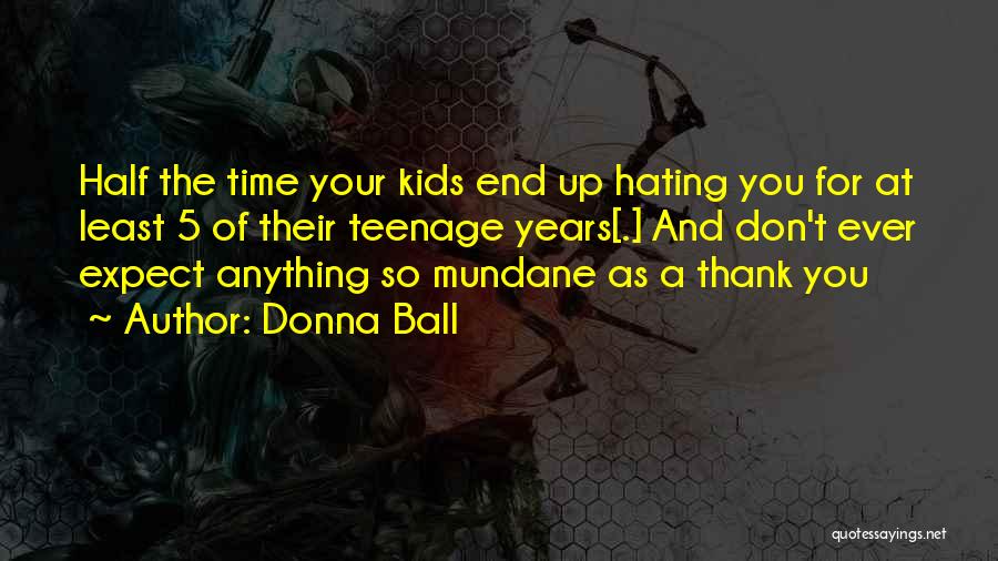 Not Hating Yourself Quotes By Donna Ball