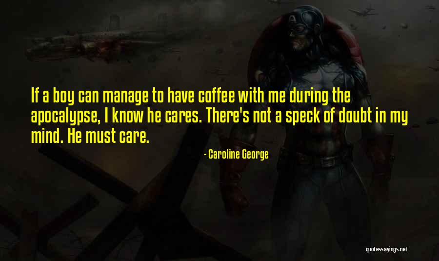 Not Have A Care In The World Quotes By Caroline George Not Have A Care In The World Quotes By Caroline George