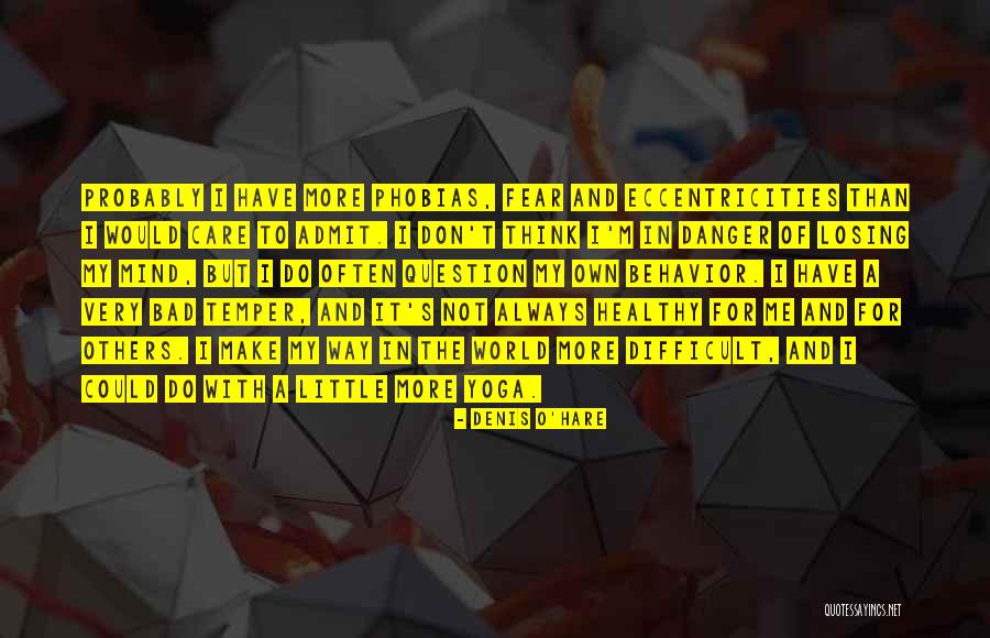 Not Have A Care In The World Quotes By Denis O'Hare Not Have A Care In The World Quotes By Denis O'Hare