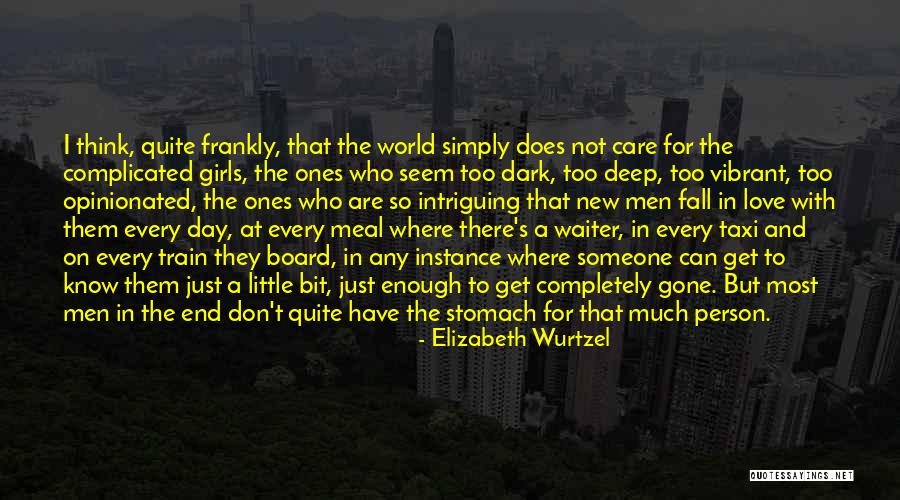 Not Have A Care In The World Quotes By Elizabeth Wurtzel Not Have A Care In The World Quotes By Elizabeth Wurtzel